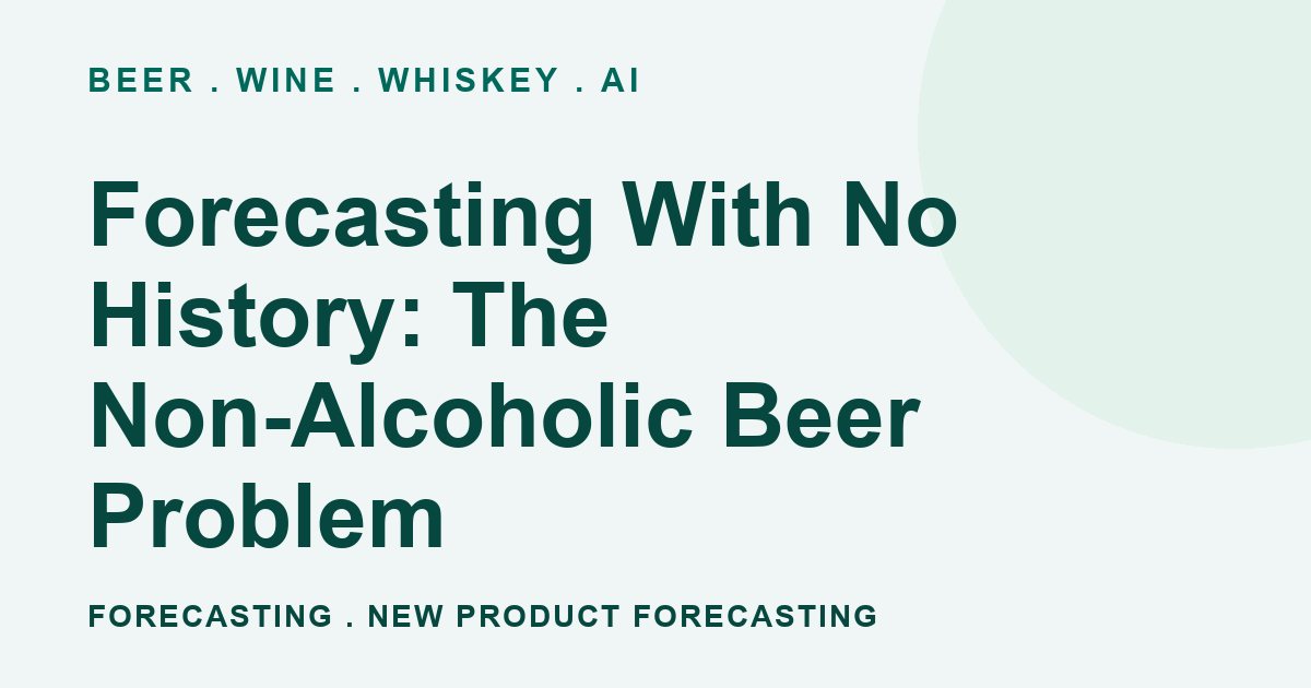 Forecasting With No History: The Non-Alcoholic Beer Problem | Beer ...