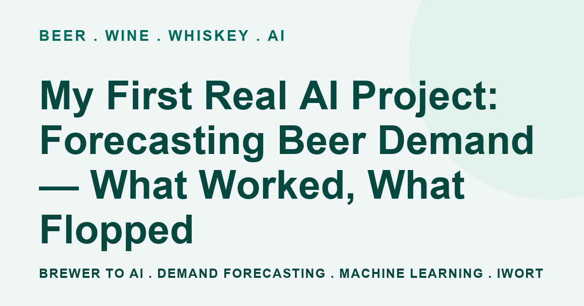 My First Real AI Project: Forecasting Beer Demand — What Worked, What ...